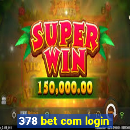 378 bet com login